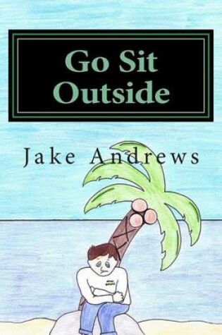 Cover of Go Sit Outside