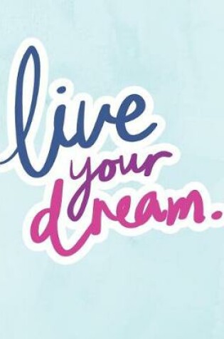 Cover of Live your Dreams