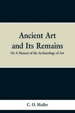 Cover of Ancient Art and Its Remains