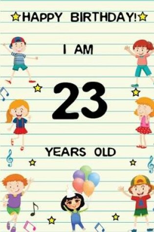 Cover of Happy Birthday! I am 23 Years Old