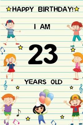 Book cover for Happy Birthday! I am 23 Years Old