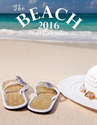 Book cover for The Beach 2016 Wall Calendar