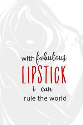 Book cover for With Fabulous Lipstick I Can Rule the World