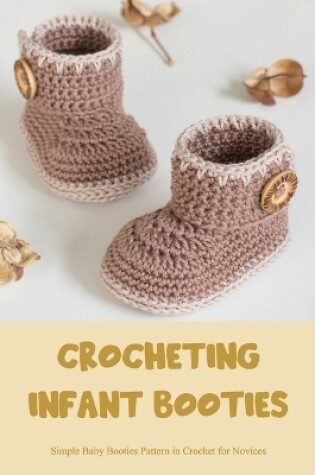 Cover of Crocheting Infant Booties