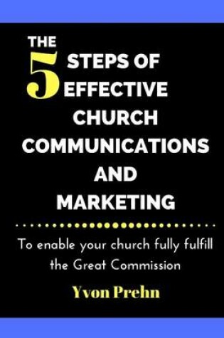 Cover of The Five Steps of Effective Church Communications and Marketing