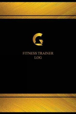 Cover of Fitness Trainer Log (Logbook, Journal - 125 pages, 8.5 x 11 inches)