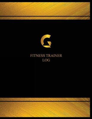 Cover of Fitness Trainer Log (Logbook, Journal - 125 pages, 8.5 x 11 inches)