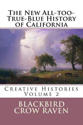 Book cover for The New All-too-True-Blue History of California