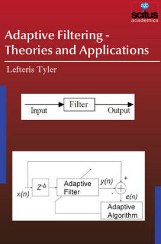 Cover of Adaptive Filtering - Theories and Applications