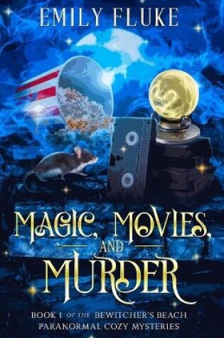 Cover of Magic, Movies, and Murder