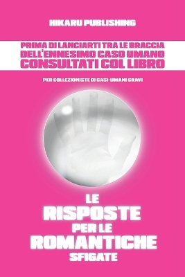 Cover of Le Risposte per le Romantiche Sfigate