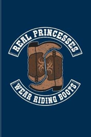 Cover of Real Princesses Wear Riding Boots