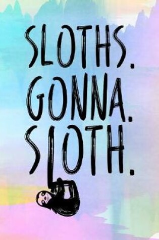 Cover of Sloths. Gonna. Sloth.