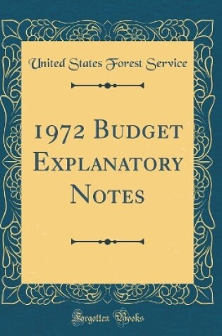 Cover of 1972 Budget Explanatory Notes (Classic Reprint)