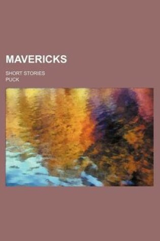 Cover of Mavericks; Short Stories
