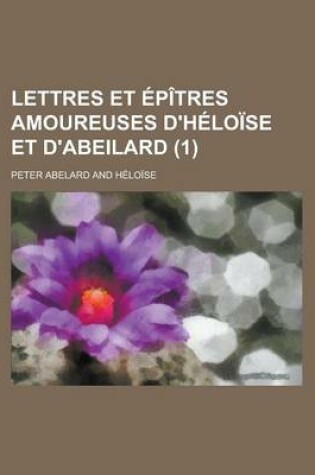 Cover of Lettres Et Epitres Amoureuses D'Heloise Et D'Abeilard (1)