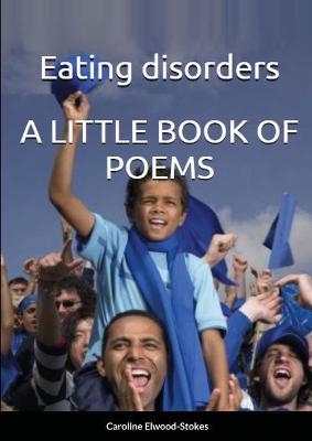 Book cover for Eating Disorders A LITTLE BOOK OF POEMS