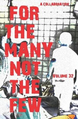 Cover of For The Many Not The Few Volume 32