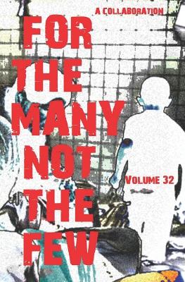 Book cover for For The Many Not The Few Volume 32