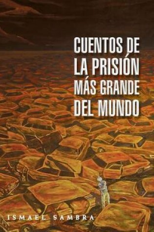 Cover of Cuentos de la prision mas grande del mundo