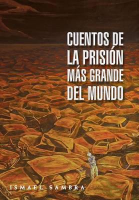 Book cover for Cuentos de la prision mas grande del mundo