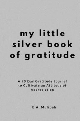 Book cover for My Little Silver Book of Gratitude