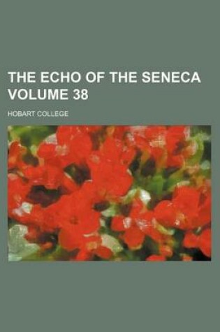 Cover of The Echo of the Seneca Volume 38