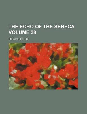 Book cover for The Echo of the Seneca Volume 38