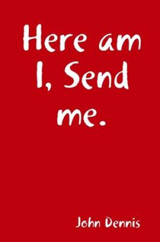 Cover of Here am I, Send Me.