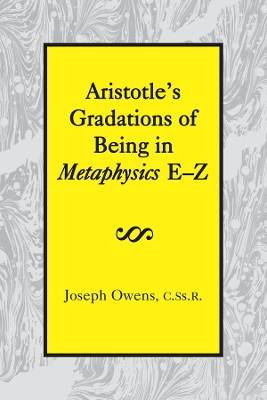 Book cover for Aristotle`s Gradations of Being In Metaphysics E-Z