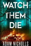 Book cover for Watch Them Die