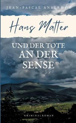 Book cover for Hans Matter und der Tote an der Sense