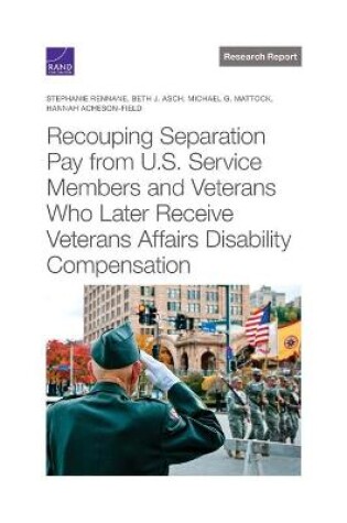 Cover of Recouping Separation Pay from U.S. Service Members and Veterans Who Later Receive Veterans Affairs Disability Compensation