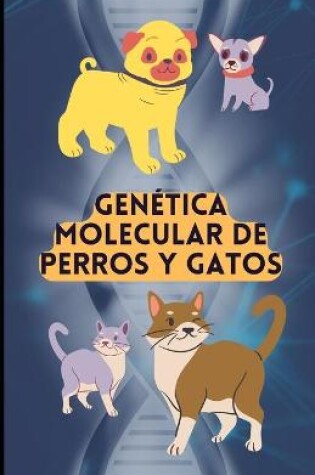 Cover of Genética Molecular de Perros Y Gatos