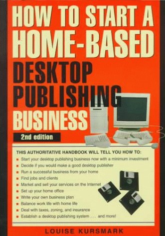 Cover of How to Start a Home-Based Desktop Publishing Business