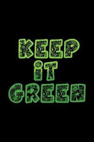 Cover of Keep It Green Notebook