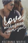 Book cover for Love Will Save Your Soul