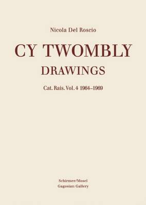 Book cover for Cy Twombly - Drawings. Catalogue Raisonne. Volume 4