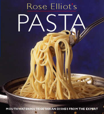 Book cover for Rose Elliot's Pasta!