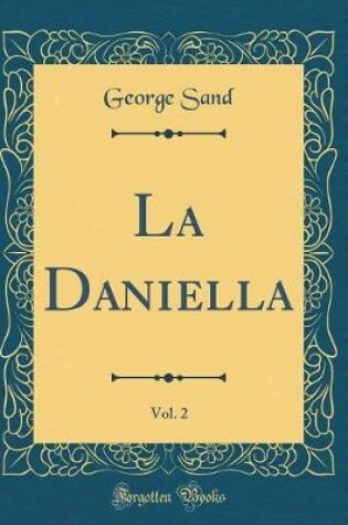 Cover of La Daniella, Vol. 2 (Classic Reprint)