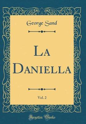 Book cover for La Daniella, Vol. 2 (Classic Reprint)