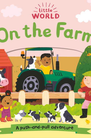 Cover of On the Farm: A Push-and-Pull Adventure