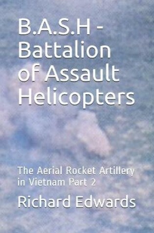 Cover of B.A.S.H - Battalion of Assault Helicopters
