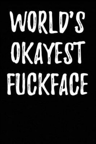 Cover of World's Okayest Fuckface
