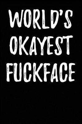 Book cover for World's Okayest Fuckface