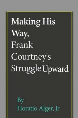 Cover of Making His Way, Frank Courtney's Struggle Upward