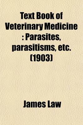 Book cover for Text Book of Veterinary Medicine Volume 5; Parasites, Parasitisms, Etc