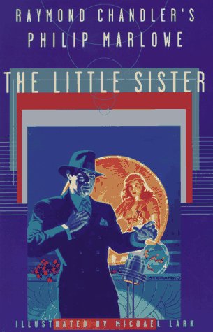 Book cover for Raymond Chandler's Philip Marlowe: "the Little Sister"