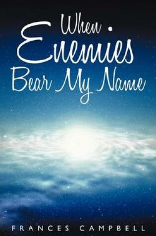 Cover of When Enemies Bear My Name