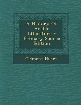 Book cover for A History of Arabic Literature - Primary Source Edition